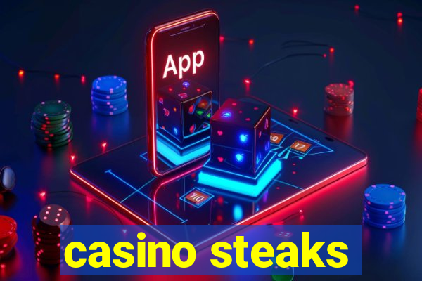 casino steaks